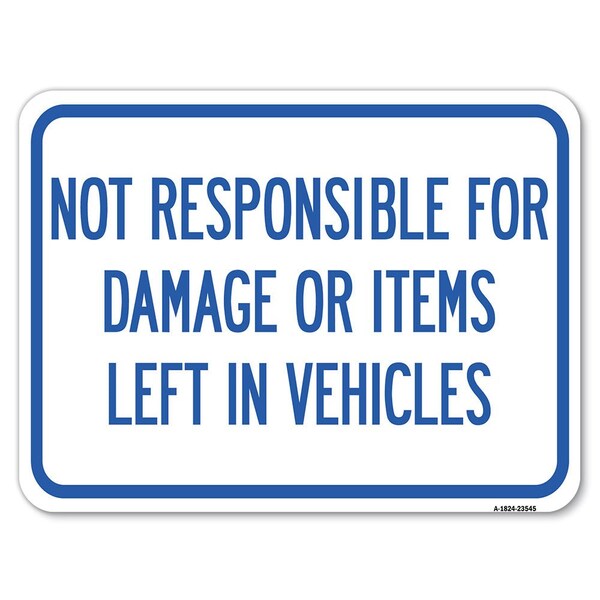 Not Responsible for Damage or Items Left in Vehicles Rust Proof Parking, A-1824-23545